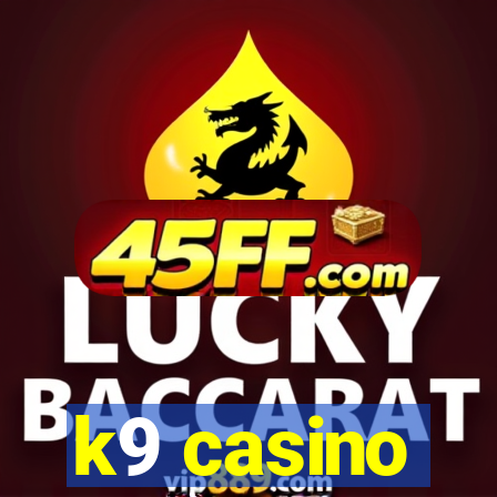 k9 casino